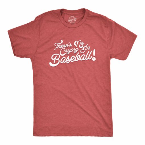 No Crying In Baseball Men’s Tshirt