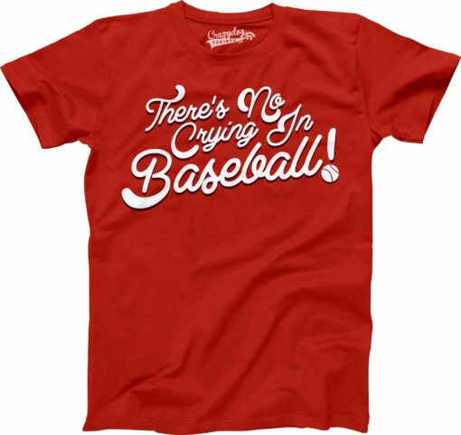 No Crying In Baseball Men’s Tshirt