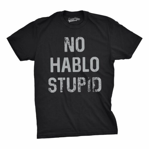 No Hablo Stupid Men’s Tshirt