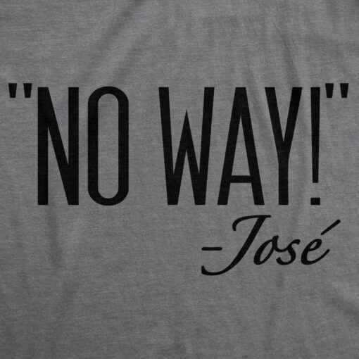 No Way Jose Men’s Tshirt