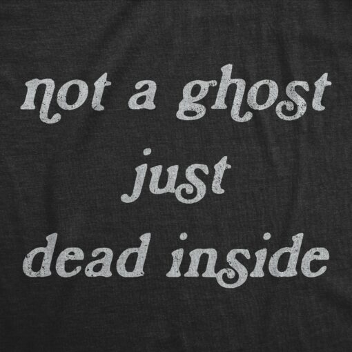 Not A Ghoul Just Dead Inside Men’s Tshirt