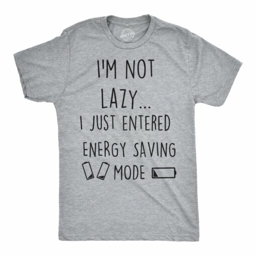 Not Lazy Entered Energy Saving Mode Men’s Tshirt