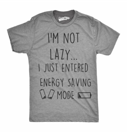 Not Lazy Entered Energy Saving Mode Men’s Tshirt