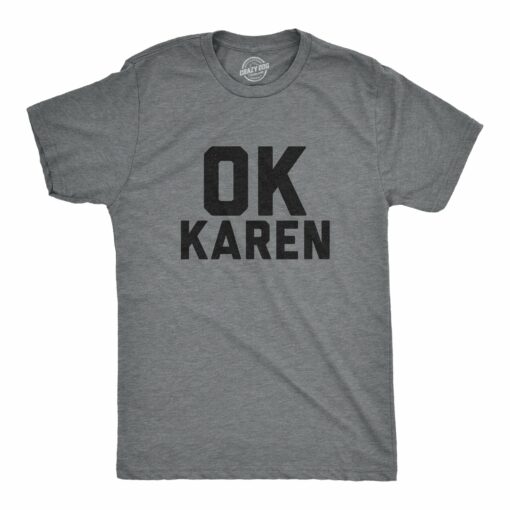 Ok Karen Men’s Tshirt