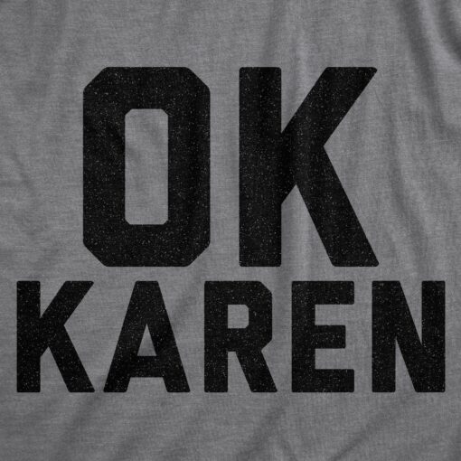 Ok Karen Men’s Tshirt