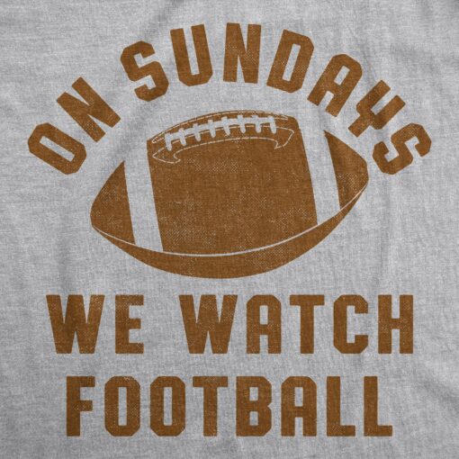 On Sundays We Watch Football Men’s Tshirt