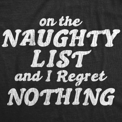 On The Naughty List And I Regret Nothing Men’s Tshirt