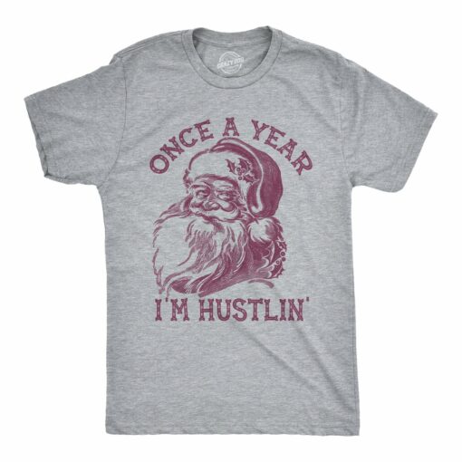 Once A Year I’m Hustlin’ Men’s Tshirt