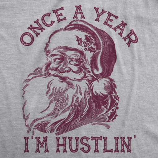 Once A Year I’m Hustlin’ Men’s Tshirt