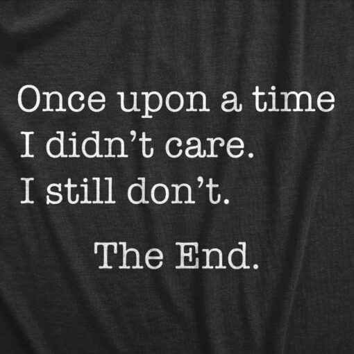 Once Upon A Time I Didn’t Care Men’s Tshirt