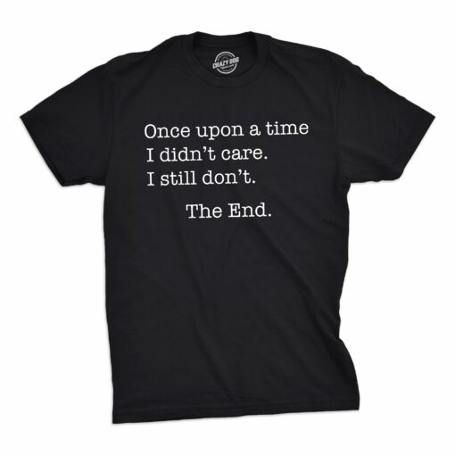 Once Upon A Time I Didn’t Care Men’s Tshirt