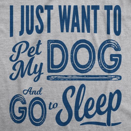 Pet My Dog and Go to Sleep Men’s Tshirt