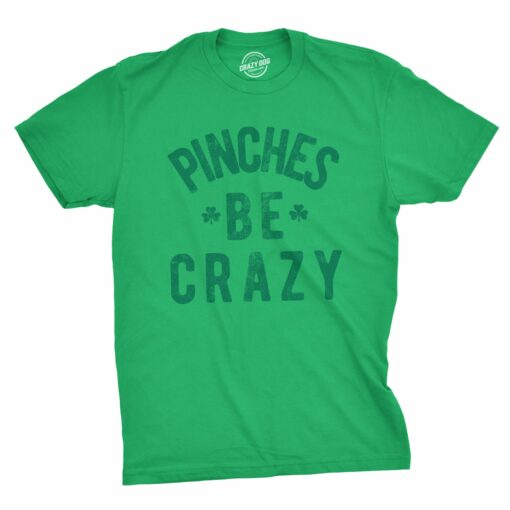 Pinches Be Crazy Men’s Tshirt