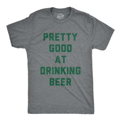 Pretty Good At Drinking Beer Men’s Tshirt