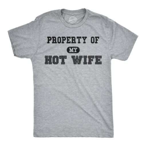 Property of My Hot Wife Men’s Tshirt