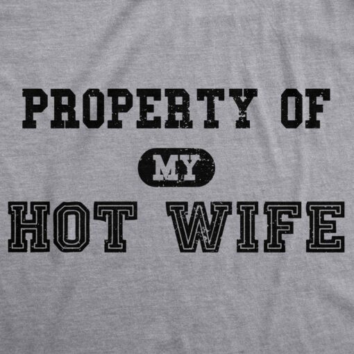 Property of My Hot Wife Men’s Tshirt