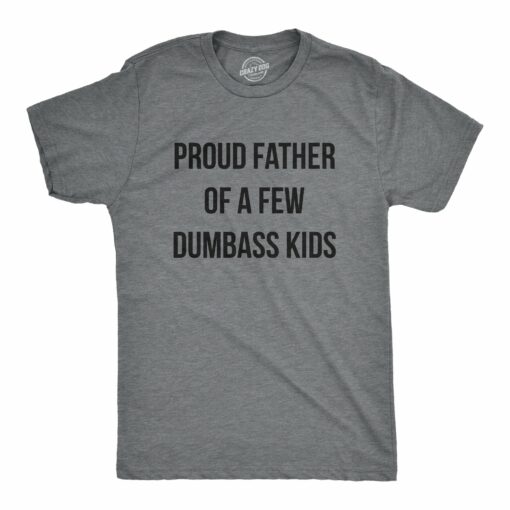 Proud Father Of A Dumbass Kid Men’s Tshirt