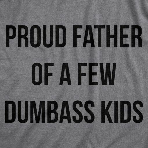 Proud Father Of A Dumbass Kid Men’s Tshirt