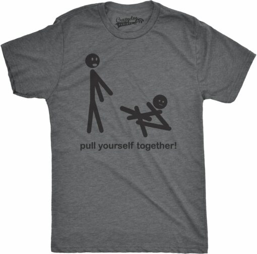 Pull Yourself Together Men’s Tshirt