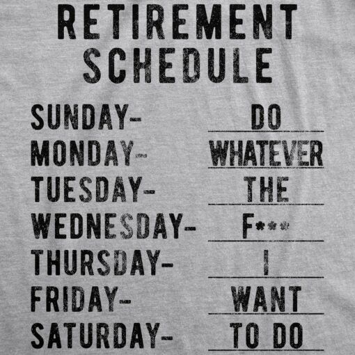 Retirement Weekly Schedule Men’s Tshirt