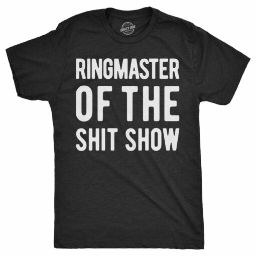 Ringmaster Of The Shitshow Men’s Tshirt