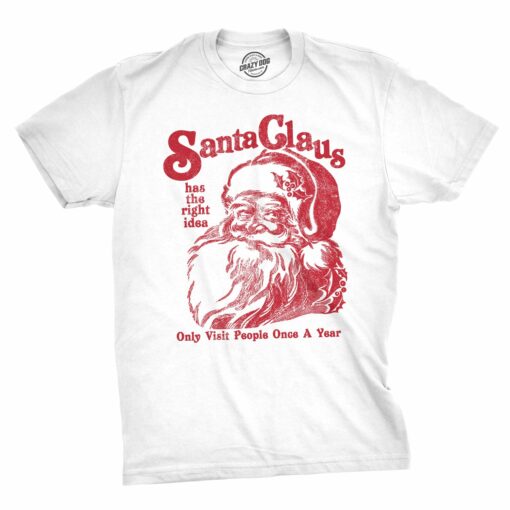Santa Claus Has The Right Idea Men’s Tshirt