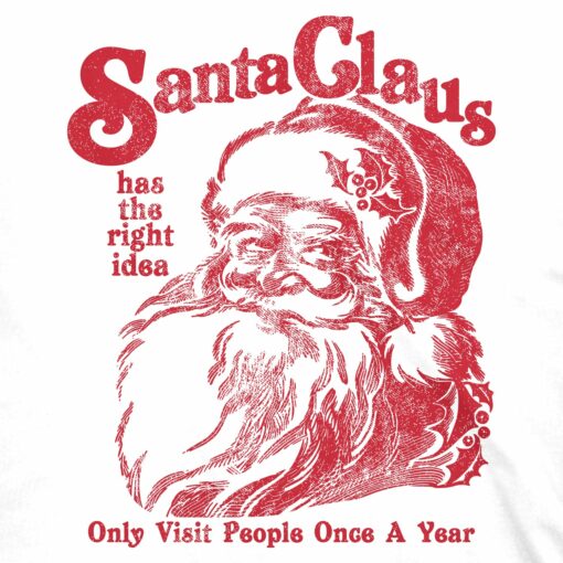 Santa Claus Has The Right Idea Men’s Tshirt
