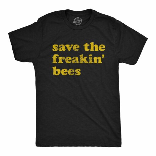 Save The Freakin Bees Men’s Tshirt