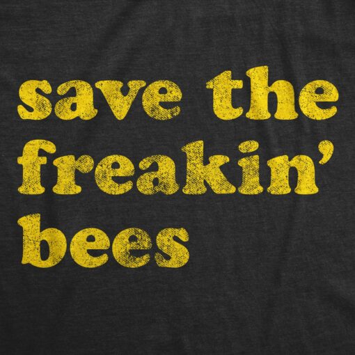 Save The Freakin Bees Men’s Tshirt