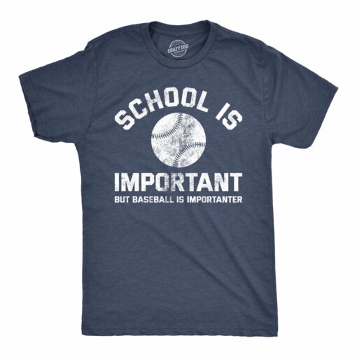 School Is Important But Baseball Is Importanter Men’s Tshirt