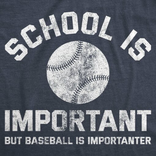 School Is Important But Baseball Is Importanter Men’s Tshirt