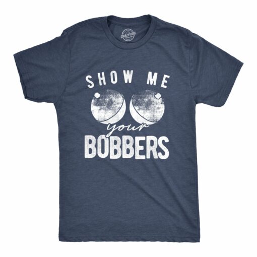 Show Me Your Bobbers Men’s Tshirt