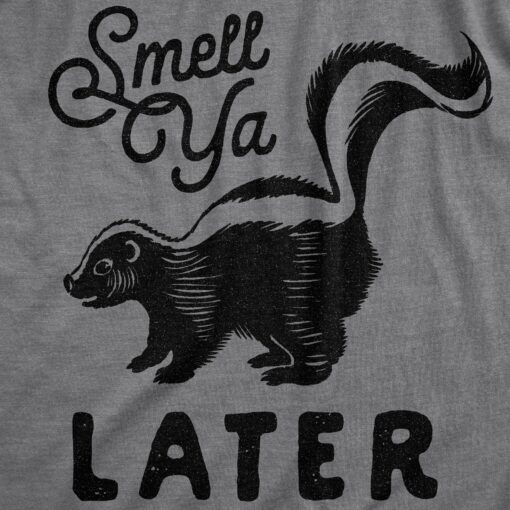 Smell Ya Later Men’s Tshirt