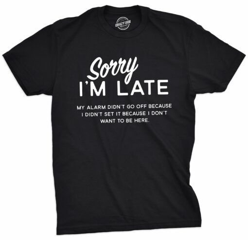 Sorry I’m Late Men’s Tshirt