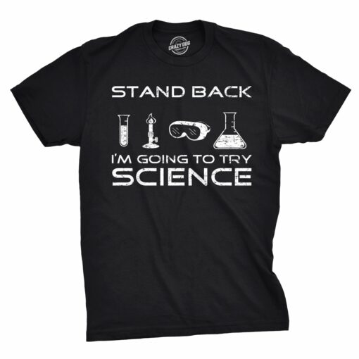 Stand Back I’m Going To Try Science Men’s Tshirt