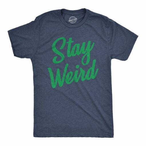 Stay Weird Men’s Tshirt