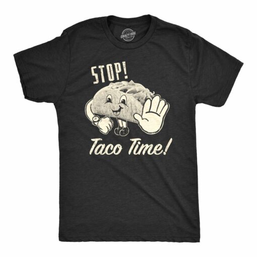 Stop Taco Time Men’s Tshirt