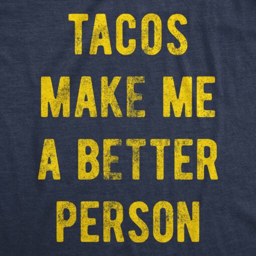 Tacos Make Me A Better Person Men’s Tshirt