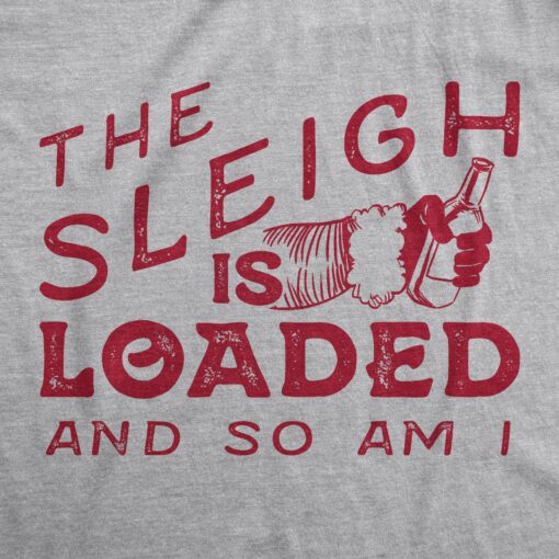 The Sleigh Is Loaded And So Am I Men’s Tshirt