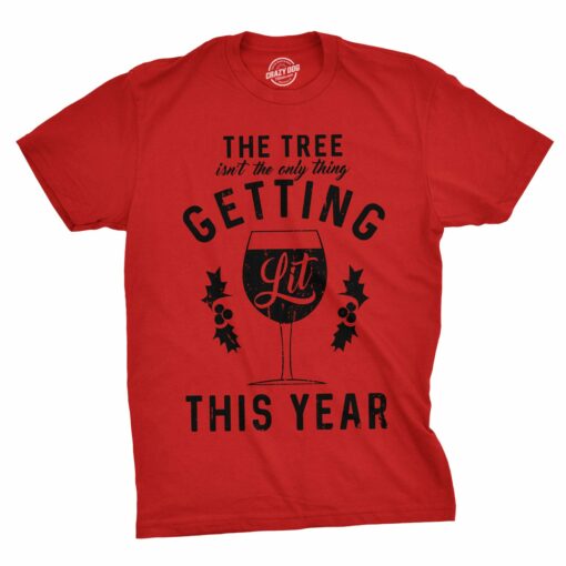 The Tree Isn’t The Only Thing Getting Lit This Year Men’s Tshirt