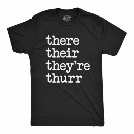 There Their They’re Thurr Men’s Tshirt