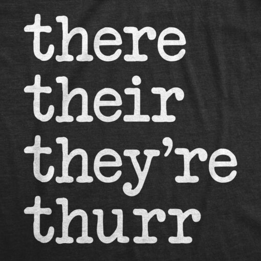 There Their They’re Thurr Men’s Tshirt