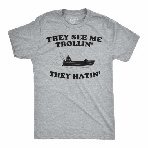 They See Me Trollin’ They Hatin’ Men’s Tshirt