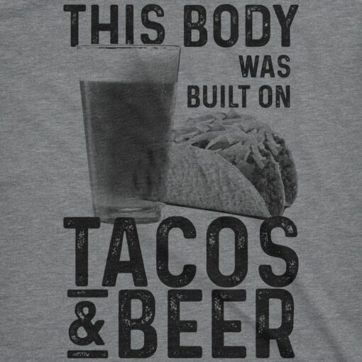 This Body Was Built On Tacos And Beer Men’s Tshirt