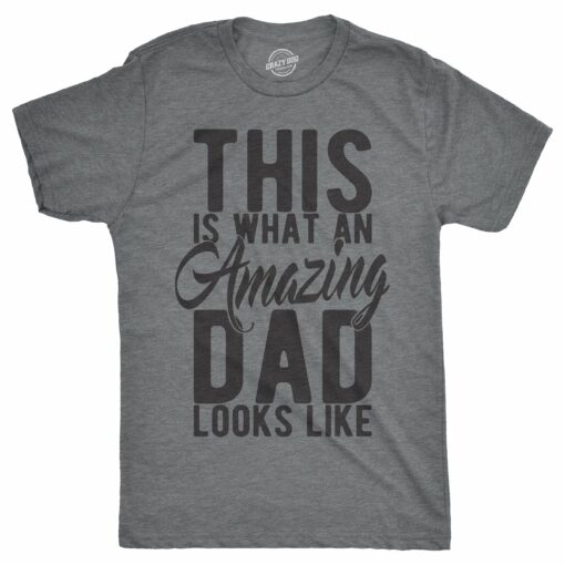 This Is What An Amazing Dad Looks Like Men’s Tshirt