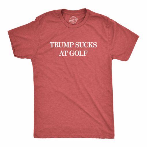 Trump Sucks At Golf Men’s Tshirt