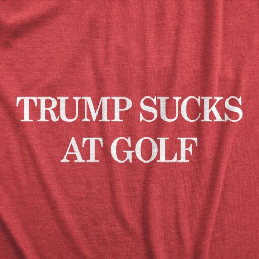 Trump Sucks At Golf Men’s Tshirt