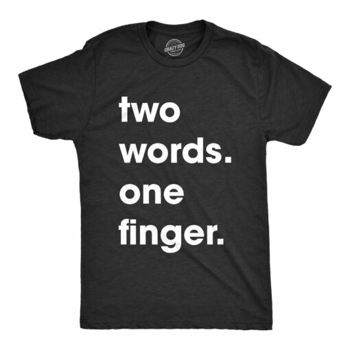 Two Words One Finger Men’s Tshirt