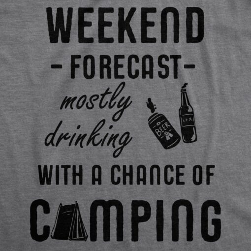 Weekend Forecast Mostly Drinking With A Chance Of Camping Men’s Tshirt