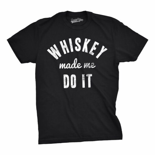 Whiskey Made Me Do It Men’s Tshirt